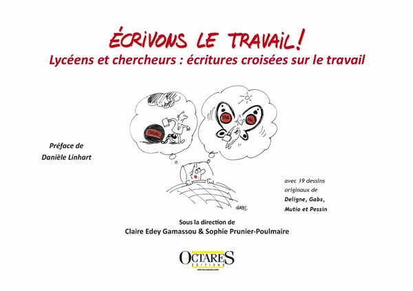 Écrivons le travail ! Lycéens et chercheurs : écritures croisées sur le travail.